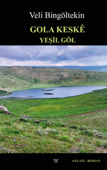 Gola Keske / Yeşil Göl - Veli  Bingöltekin PDF İndir
