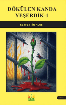 Dökülen Kanda Yeşerdik - Seyfettin  Aluş PDF İndir