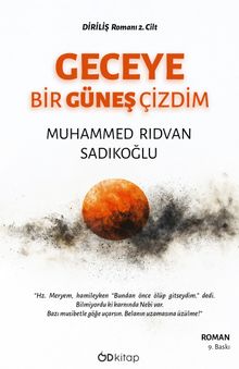 Geceye Bir Güneş Çizdim - Muhammed Rıdvan Sadıkoğlu PDF İndir