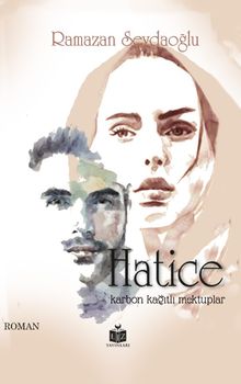 Hatice  Karbon Kağıtlı Mektuplar - Ramazan Seydaoğlu PDF İndir