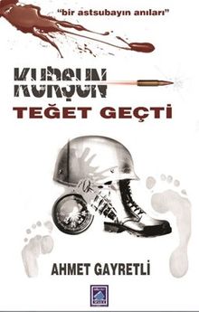 Kurşun Teğet Geçti - Ahmet Gayretli PDF İndir