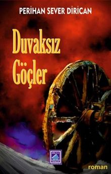 Duvaksız Göçler - Perihan Sever Dirican PDF İndir