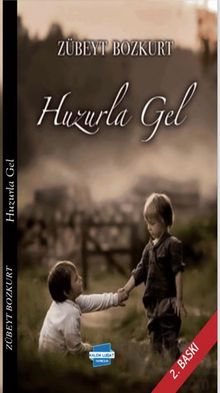 Huzurla Gel - Zübeyt Bozkurt PDF İndir