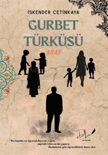 Gurbet Türküsü “Araf” - İskender Çetinkaya PDF İndir