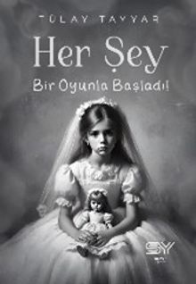 Her Şey Bir Oyunla Başladı - Tülay Tayyar PDF İndir
