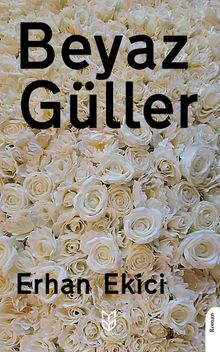 Beyaz Güller - Erhan Ekici PDF İndir