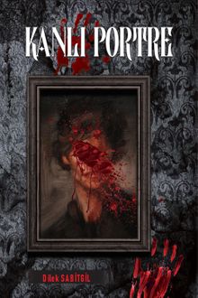 Kanlı Portre - Dilek Sabitgil PDF İndir