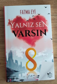Yalnız Sen Varsın - Fatma Eyi PDF İndir