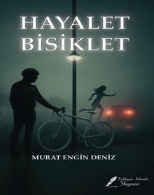Hayalet Bisiklet - Murat Engin Deniz PDF İndir