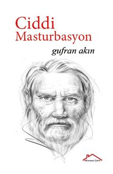 Ciddi Masturbasyon - Gufran Akın PDF İndir
