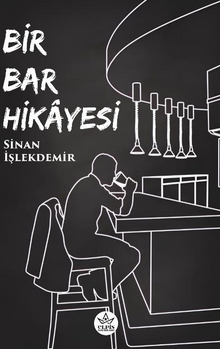 Bir Bar Hikayesi - Sinan İşlekdemir PDF İndir