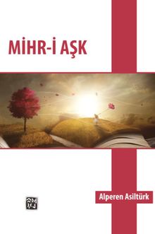 Mihr-i Aşk - Alperen Asiltürk PDF İndir