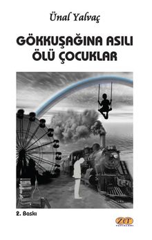 Gökkuşağına Asılı Ölü Çocuklar - Ünal Yalvaç PDF İndir