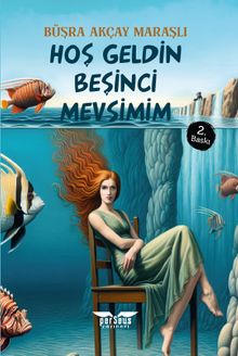 Hoş Geldin Beşinci Mevsimim - Büşra Akçay Maraşlı PDF İndir