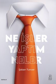 Ne İşler Yaptım Neler - Şaban Tuncer PDF İndir
