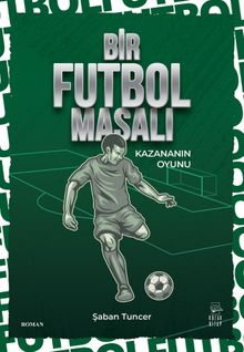 Bir Futbol Masalı - Şaban Tuncer PDF İndir