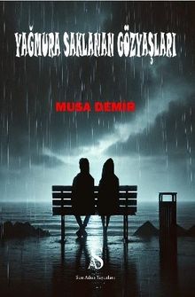 Yağmura Saklanan Gözyaşları - Musa Demir PDF İndir