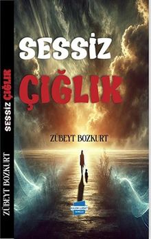 Sessiz Çığlık - Zübeyt Bozkurt PDF İndir