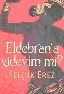 Eldebran'a Gideyim mi? - Selçuk Erez PDF İndir