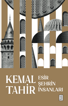 Esir Şehrin İnsanları - Kemal Tahir PDF İndir