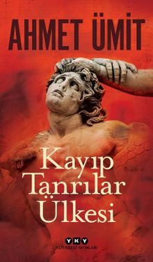 Kayıp Tanrılar Ülkesi - Ahmet Ümit PDF İndir