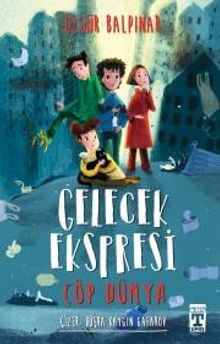 Gelecek Ekspresi  Çöp Dünya - Özgür Balpınar PDF İndir