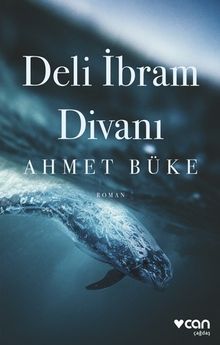 Deli İbram Divanı - Ahmet Büke