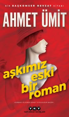 Aşkımız Eski Bir Roman - Ahmet Ümit PDF İndir