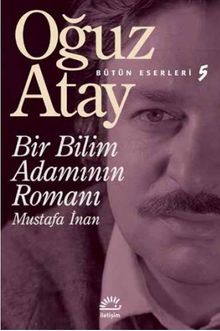 Bir Bilim Adamının Romanı / Bütün Eserleri 5 - Oğuz Atay PDF İndir