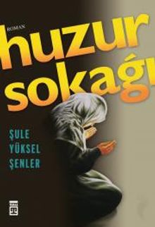 Huzur Sokağı - Şule Yüksel Şenler PDF İndir