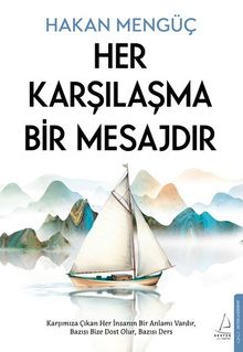 Her Karşılaşma Bir Mesajdır - Hakan Mengüç PDF İndir