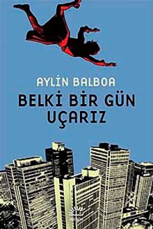 Belki Bir Gün Uçarız - Aylin Balboa PDF İndir