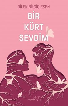 Bir Kürt Sevdim - Dilek Bilgiç Esen PDF İndir