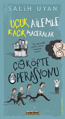 Çiğ Köfte Operasyonu / Uçuk Ailemle Kaçık Maceralar - Salih Uyan PDF İndir