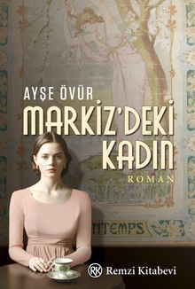 Markiz'deki Kadın - Ayşe Övür PDF İndir