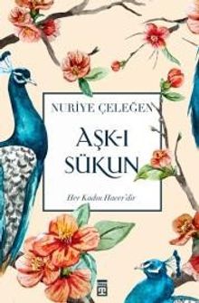 Aşk-ı Sükun - Nuriye Çeleğen