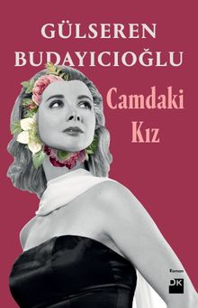 Camdaki Kız - Dr. Gülseren Budayıcıoğlu