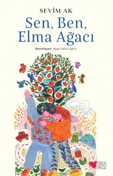Sen, Ben ve Elma Ağacı - Sevim Ak PDF İndir
