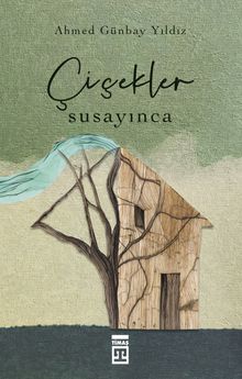 Çiçekler Susayınca - Ahmed Günbay Yıldız PDF İndir