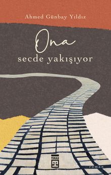 O'na Secde Yakışıyor - Ahmed Günbay Yıldız PDF İndir