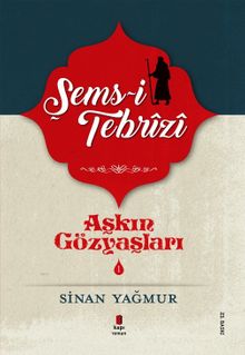Aşkın Gözyaşları 1 / Şems Tebrizi - Sinan Yağmur PDF İndir