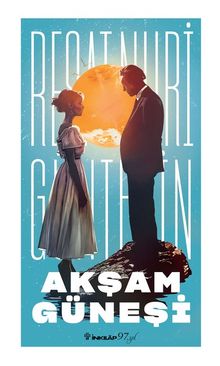 Akşam Güneşi - Reşat Nuri Güntekin