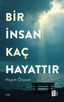 Bir İnsan Kaç Hayattır - Haşim Özyurt PDF İndir
