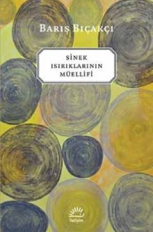 Sinek Isırıklarının Müellifi - Barış Bıçakçı