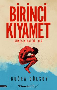 Birinci Kıyamet  Güneşin Battığı Yer - Buğra Gülsoy PDF İndir