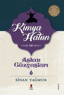 Aşkın Gözyaşları 3 / Kimya Hatun - Sinan Yağmur PDF İndir