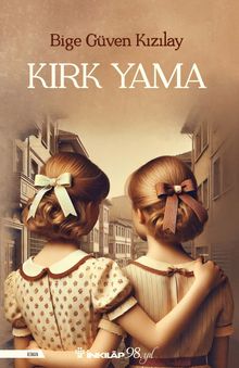 Kırk Yama - Bige Güven Kızılay PDF İndir