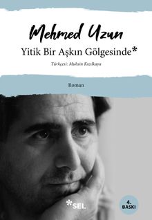 Yitik Bir Aşkın Gölgesinde - Mehmed Uzun