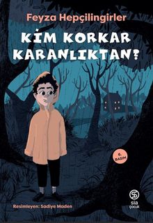 Kim Korkar Karanlıktan? - Feyza Hepçilingirler