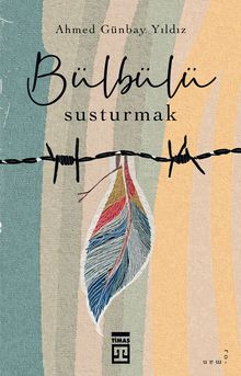 Bülbülü Susturmak - Ahmed Günbay Yıldız PDF İndir